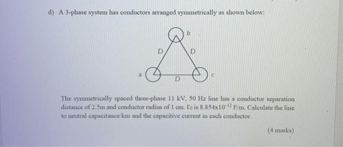 D A 3 Phase System Has Conductors Arranged Symmetrically As Shown Below D A The Symmetrically Spaced Three Phase 11 Kv 1