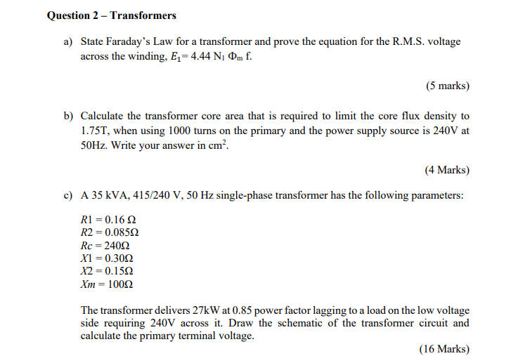Question 2 Transformers A State Faraday S Law For A Transformer And Prove The Equation For The R M S Voltage Across 1