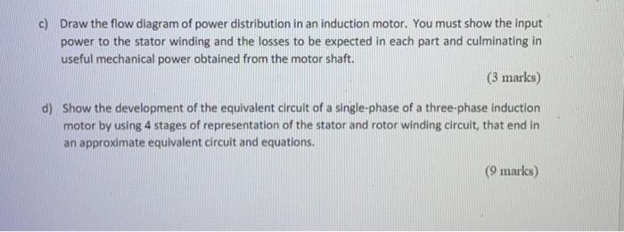C Draw The Flow Diagram Of Power Distribution In An Induction Motor You Must Show The Input Power To The Stator Windin 1
