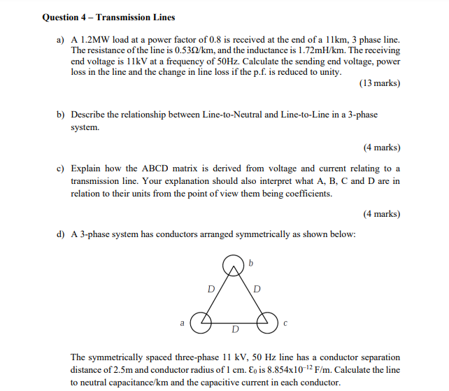 Question 4 Transmission Lines A A 1 2mw Load At A Power Factor Of 0 8 Is Received At The End Of A 11km 3 Phase Line 1