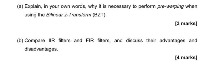 A Explain In Your Own Words Why It Is Necessary To Perform Pre Warping When Using The Bilinear Z Transform Bzt 3 1