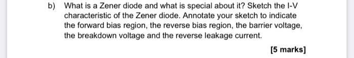 B What Is A Zener Diode And What Is Special About It Sketch The I V Characteristic Of The Zener Diode Annotate Your S 1