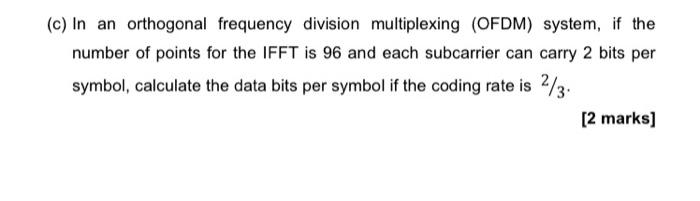 C In An Orthogonal Frequency Division Multiplexing Ofdm System If The Number Of Points For The Ifft Is 96 And Each 1