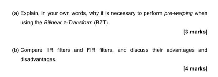 A Explain In Your Own Words Why It Is Necessary To Perform Pre Warping When Using The Bilinear Z Transform Bzt 3 1