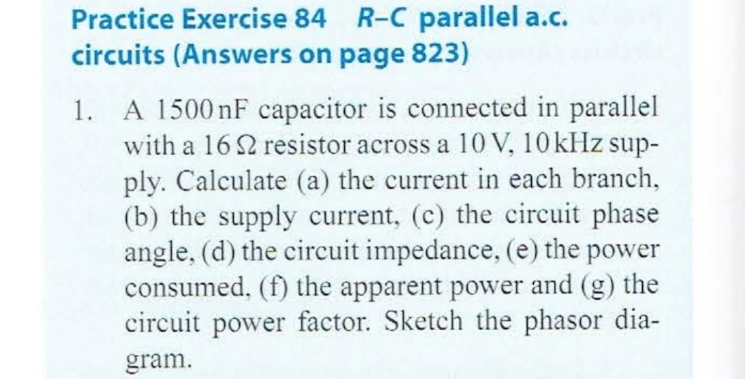Practice Exercise 84 R C Parallel A C Circuits Answers On Page 823 1 A 1500 Nf Capacitor Is Connected In Parallel Wi 1