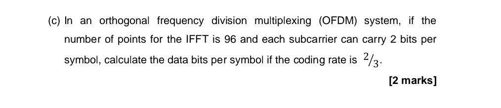C In An Orthogonal Frequency Division Multiplexing Ofdm System If The Number Of Points For The Ifft Is 96 And Each 1