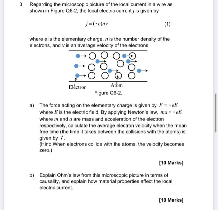 3 Regarding The Microscopic Picture Of The Local Current In A Wire As Shown In Figure Q6 2 The Local Electric Current 1