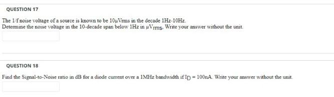 Question 17 The 1 F Noise Voltage Of A Source Is Known To Be 10uvrms In The Decade 1hz 10hz Determine The Noise Voltage 1