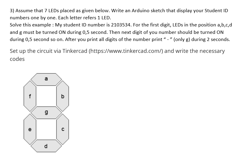 3 Assume That 7 Leds Placed As Given Below Write An Arduino Sketch That Display Your Student Id Numbers One By One Ea 1