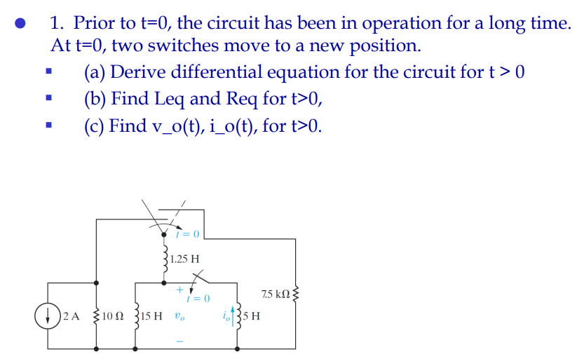 1 Prior To T 0 The Circuit Has Been In Operation For A Long Time At T 0 Two Switches Move To A New Position A Der 1