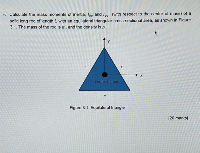 3 Calculate The Mass Moments Of Inertia Ixx And Iyy With Respect To The Centre Of Mass Of A Solid Long Rod Of Length 1