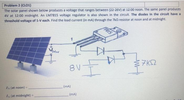 Problem 2 Clo1 The Solar Panel Shown Below Produces A Voltage That Ranges Between 22 26v At 12 00 Noon The Same Pan 1