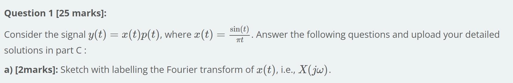 Act Question 1 25 Marks Sin T Consider The Signal Y T X T P T Where X T Answer The Following Questions An 1