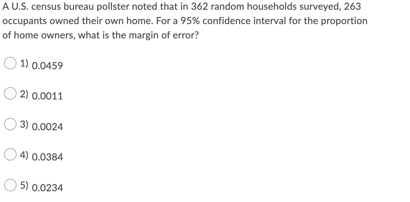 A U S Census Bureau Pollster Noted That In 362 Random Households Surveyed 263 Occupants Owned Their Own Home For A 95 1