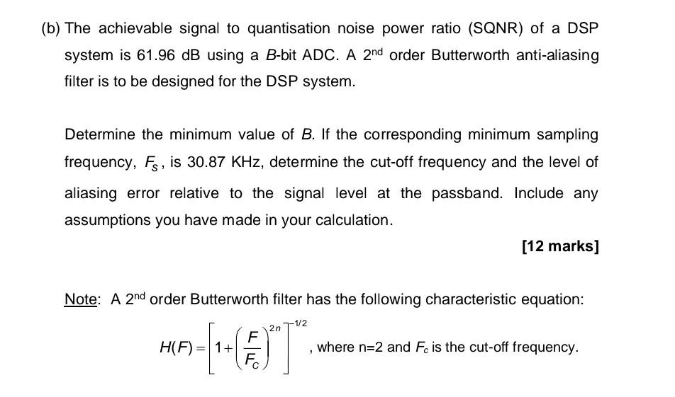 B The Achievable Signal To Quantisation Noise Power Ratio Sqnr Of A Dsp System Is 61 96 Db Using A B Bit Adc A 2nd 1