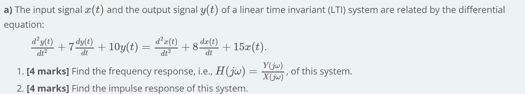 D Y T Dat A The Input Signal X T And The Output Signal Y T Of A Linear Time Invariant Lti System Are Related By T 1