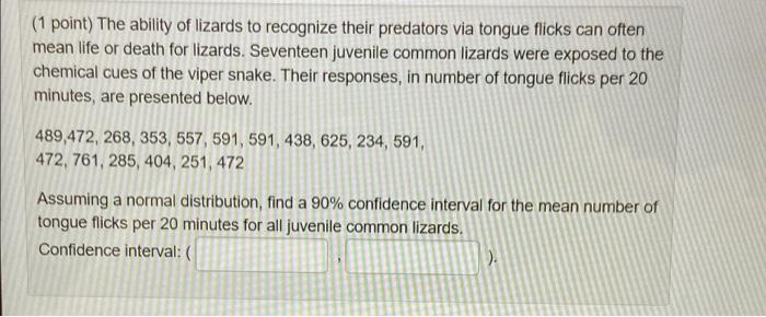 1 Point The Ability Of Lizards To Recognize Their Predators Via Tongue Flicks Can Often Mean Life Or Death For Lizards 1