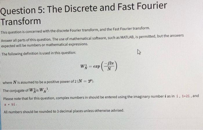 Question 5 The Discrete And Fast Fourier Transform This Question Is Concerned With The Discrete Fourier Transform And 1