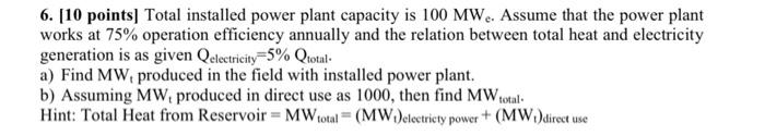 6 10 Points Total Installed Power Plant Capacity Is 100 Mw Assume That The Power Plant Works At 75 Operation Effici 1