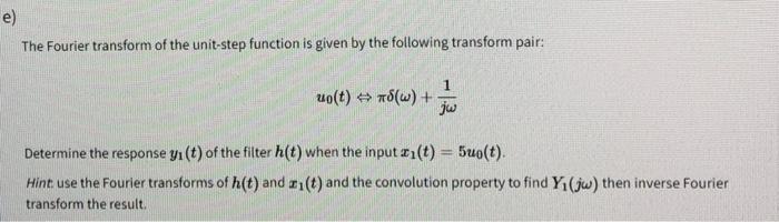 E The Fourier Transform Of The Unit Step Function Is Given By The Following Transform Pair 1 Uo T 8 W Jw Determi 1