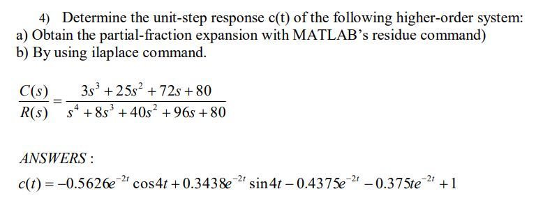 4 Determine The Unit Step Response C T Of The Following Higher Order System A Obtain The Partial Fraction Expansion 1