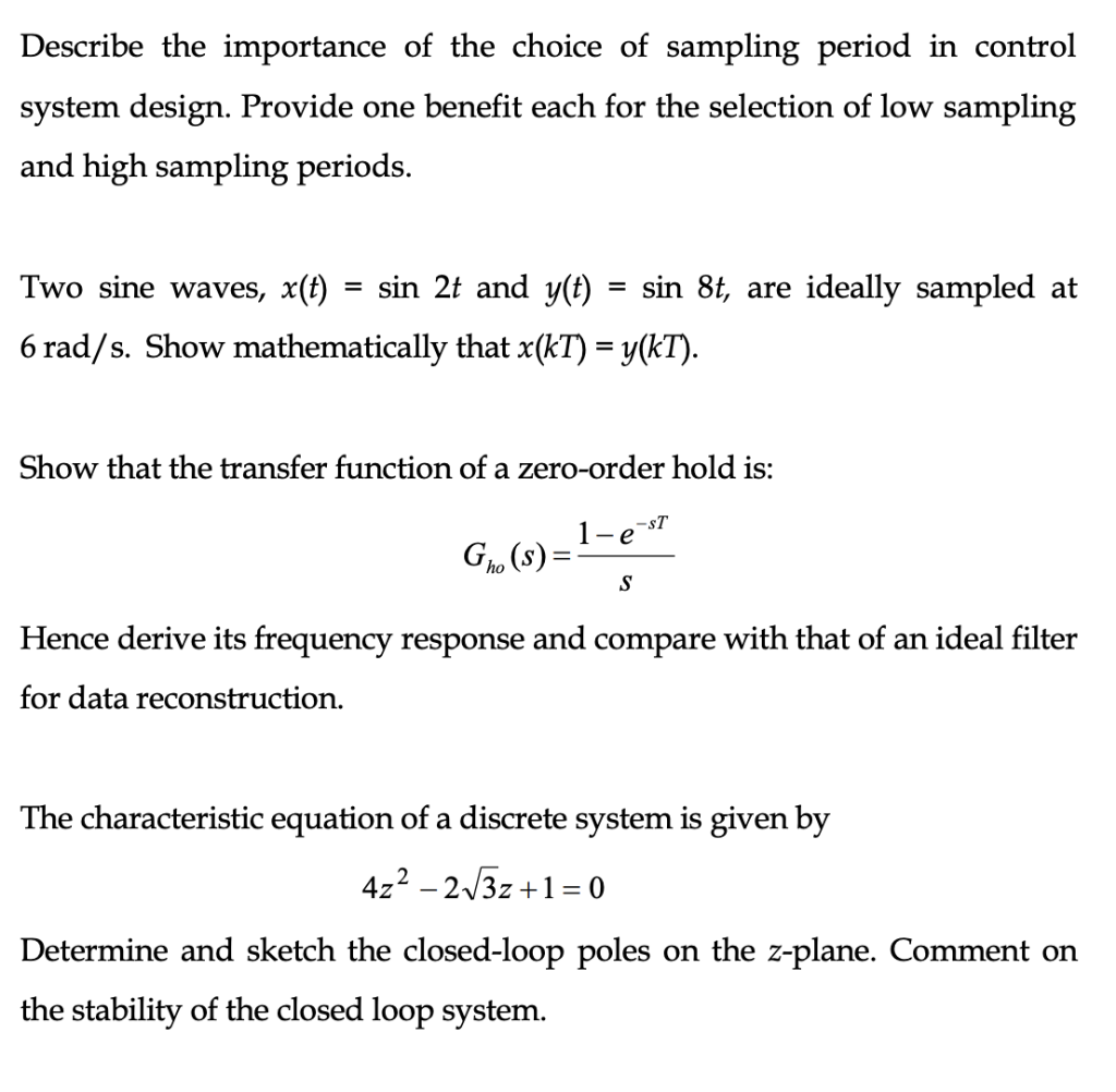 Describe The Importance Of The Choice Of Sampling Period In Control System Design Provide One Benefit Each For The Sele 1