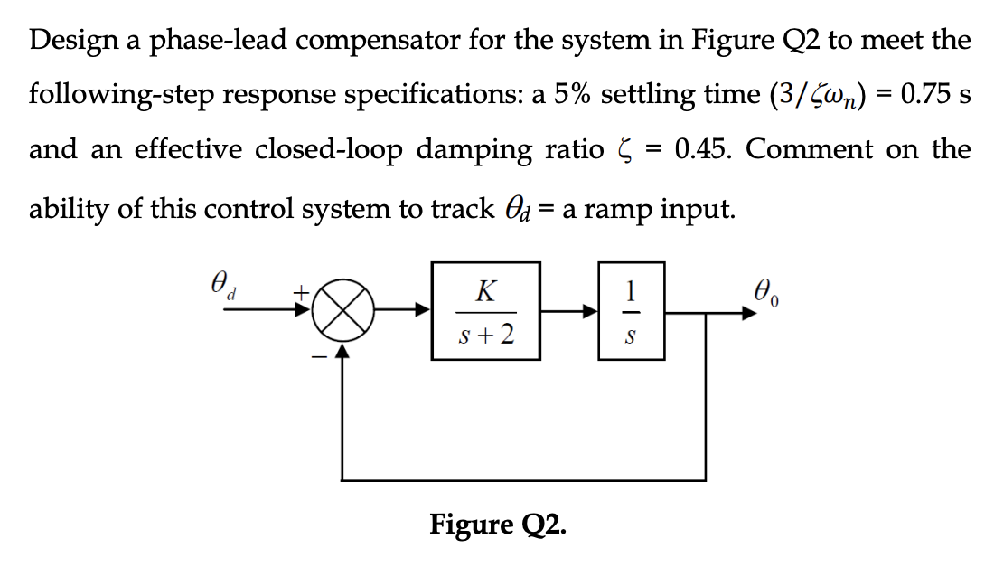 Design A Phase Lead Compensator For The System In Figure Q2 To Meet The Following Step Response Specifications A 5 Set 1