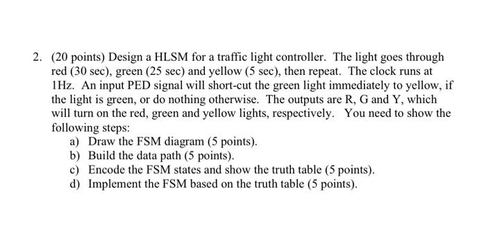 2 20 Points Design A Hlsm For A Traffic Light Controller The Light Goes Through Red 30 Sec Green 25 Sec And Yel 1