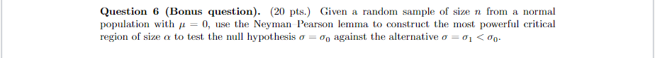 Question 6 Bonus Question 20 Pts Given A Random Sample Of Size N From A Normal Population With Y 0 Use The Neym 1