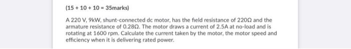 15 10 10 35marks A 220 V 9kw Shunt Connected Dc Motor Has The Field Resistance Of 2200 And The Armature Resis 1