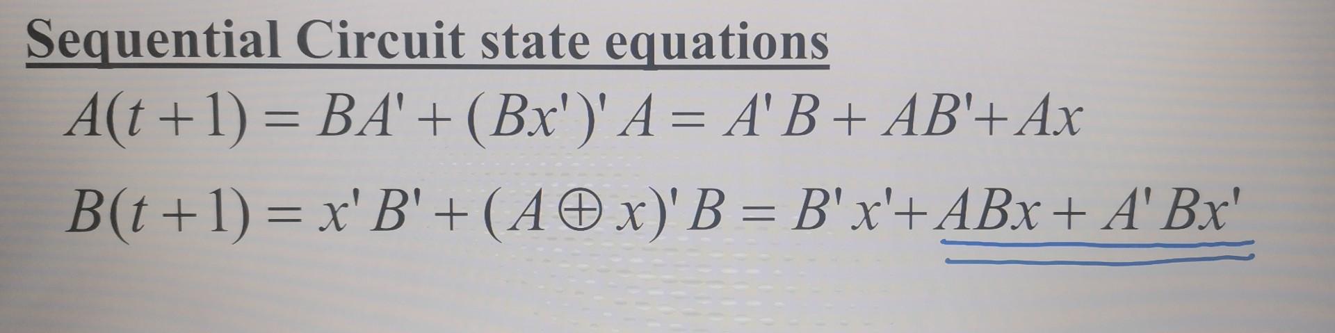 Sequential Circuit State Equations Alt 1 Ba Bx A A B Ab Ax B T 1 X B A X B B X Abx A Bx 1