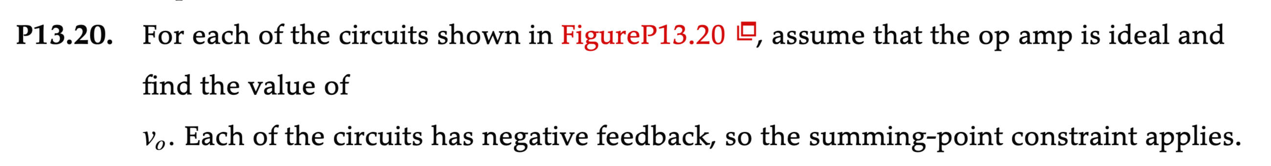 P13 20 For Each Of The Circuits Shown In Figurep13 20 C Assume That The Op Amp Is Ideal And Find The Value Of Vo Each 1