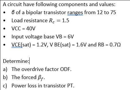 A Circuit Have Following Components And Values B Of A Bipolar Transistor Ranges From 12 To 75 Load Resistance Rc 1 5 1