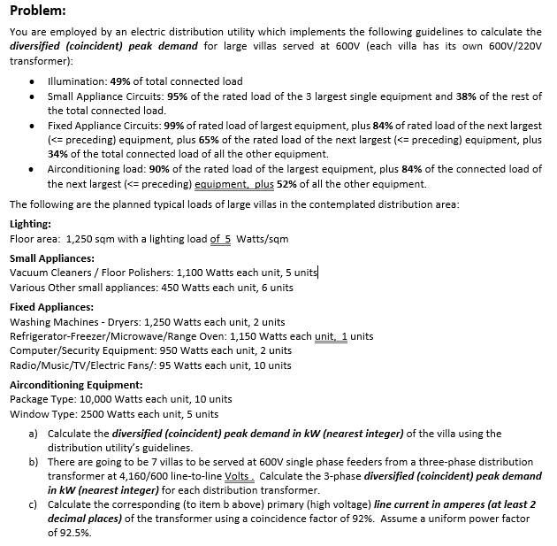 Problem You Are Employed By An Electric Distribution Utility Which Implements The Following Guidelines To Calculate The 1