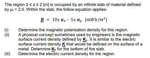 The Region 0 S Zs 2 M Is Occupied By An Infinite Slab Of Material Defined By 2 5 Within The Slab The Follow Equati 1