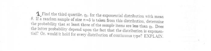 1 Find The Third Quartile 93 For The Exponential Distribution With Mean 8 If A Random Sample Of Size N 5 Is Taken Fro 1
