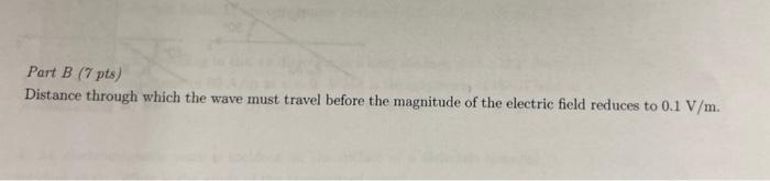 Problem 3 20 Pts The Electrical Constitutive Parameters Of Moist Earth At A Frequency Of 200 Mhz Are Roughly O 10 4 2
