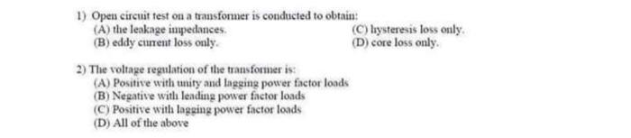 1 Opets Circuit Test On A Transformer Is Conducted To Obtain A The Leakage In Pedances C Lysteresis Loss Only B 1