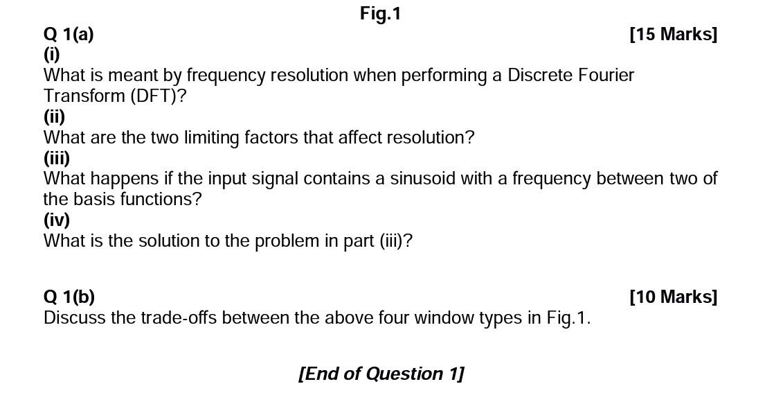 Fig 1 Q 1 A 15 Marks I What Is Meant By Frequency Resolution When Performing A Discrete Fourier Transform Dft I 1
