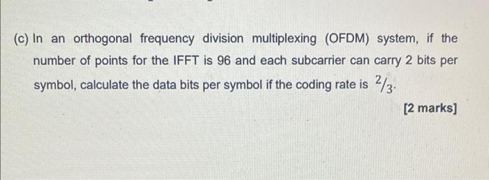 C In An Orthogonal Frequency Division Multiplexing Ofdm System If The Number Of Points For The Ifft Is 96 And Each 1