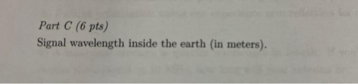 Problem 3 20 Pts 10 4 S M The Electrical Constitutive Parameters Of Moist Earth At A Frequency Of 200 Mhz Are Roughl 3