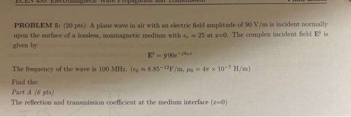 Muua Miccl Clic Polo Problem 5 20 Pts A Plane Wave In Air With An Electric Field Amplitude Of 90 V M Is Incident Norm 1