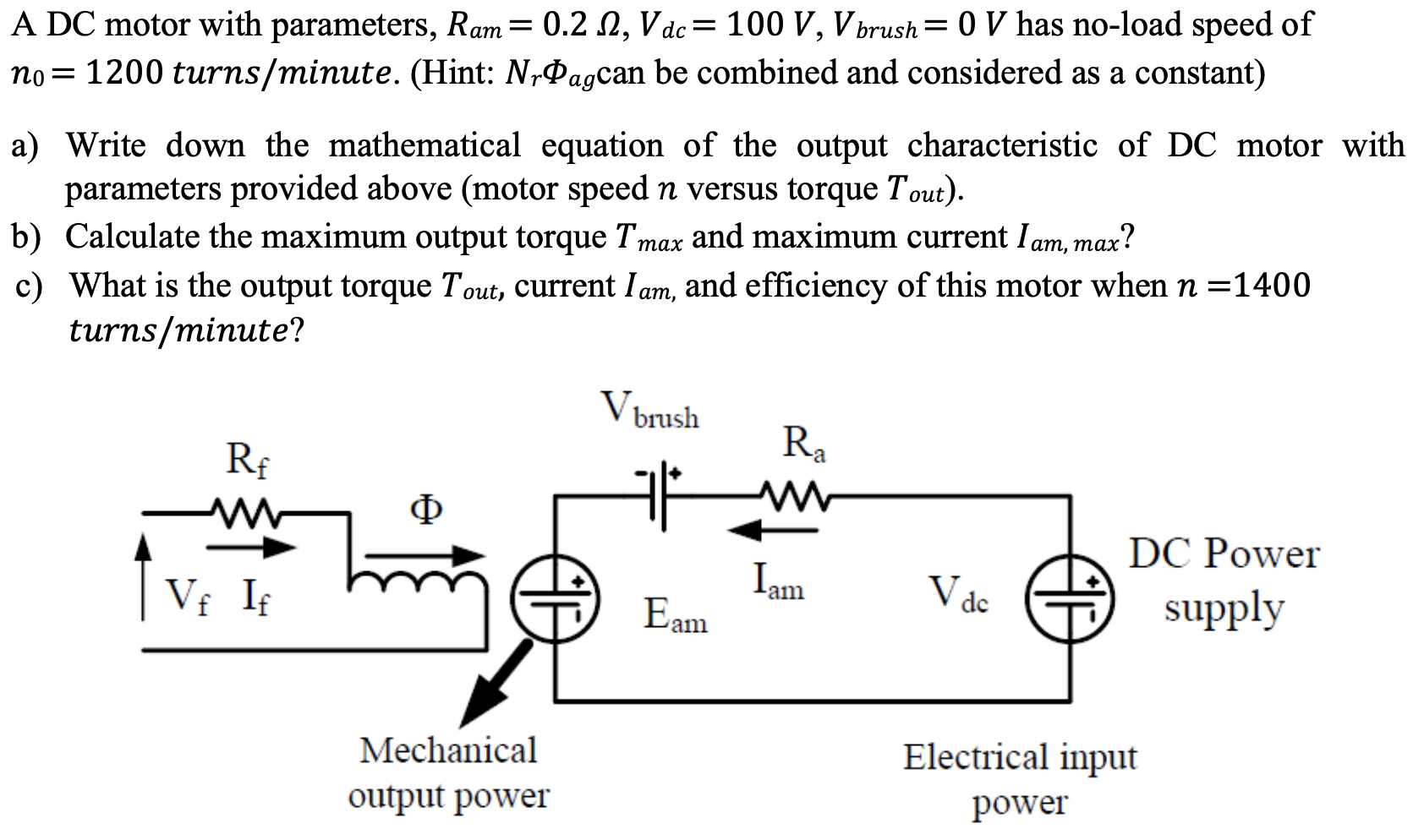A Dc Motor With Parameters Ram 0 2 12 Vdc 100 V V Brush 0 V Has No Load Speed Of No 1200 Turns Minute Hint 1