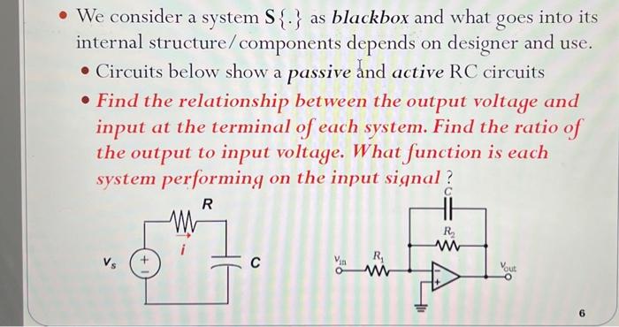 We Consider A System S As Blackbox And What Goes Into Its Internal Structure Components Depends On Designer And Use 1