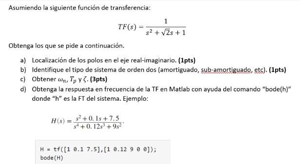 Asumiendo La Siguiente Funcion De Transferencia 1 Tf S S2 25 1 Obtenga Los Que Se Pide A Continuacion A Localiza 1