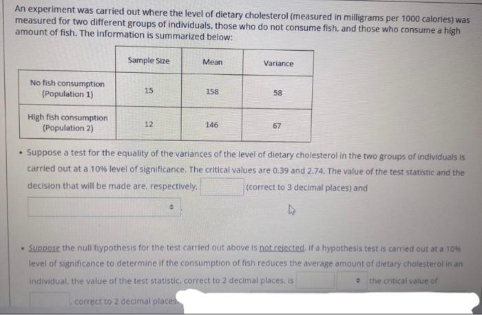 An Experiment Was Carried Out Where The Level Of Dietary Cholesterol Measured In Milligrams Per 1000 Calories Was Meas 1