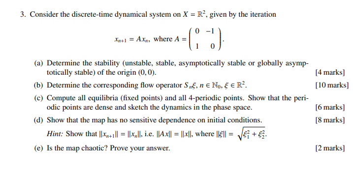 3 Consider The Discrete Time Dynamical System On X R Given By The Iteration 0 1 Xn 1 Axn Where A 6 1 4 Mar 1