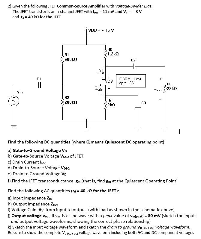 2 Given The Following Jfet Common Source Amplifier With Voltage Divider Bias The Jfet Transistor Is An N Channel Jfet 1