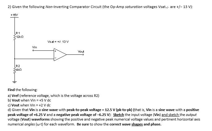 2 Given The Following Non Inverting Comparator Circuit The Op Amp Saturation Voltages Vsat Are 13 V 15v R1 12 1
