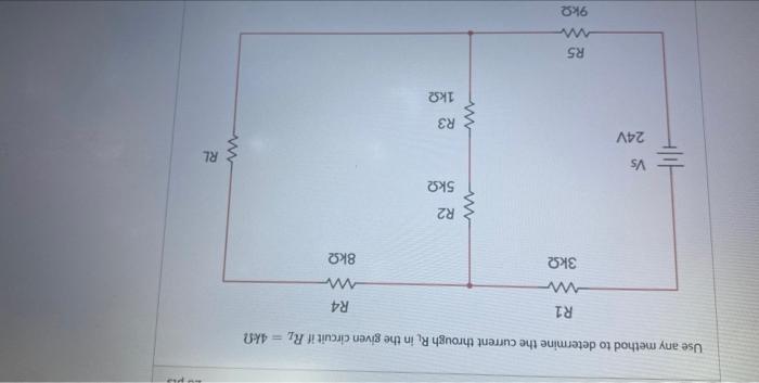 Lp Use Any Method To Determine The Current Through Rin The Given Circuit If R2 40 R1 R4 3ko 8k2 W R2 5ko Vs Rl 24v R3 1